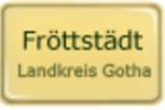 Fröttstädt - Landkreis Gotha - Ortsschild