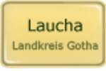 Laucha - Landkreis Gotha - Ortsschild Laucha - Landkreis Gotha - Ortsschild