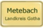 Metebach - Landkreis Gotha - Ortsschild